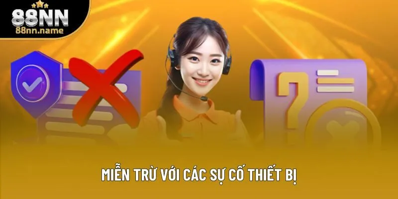 Miễn trừ với các sự cố thiết bị