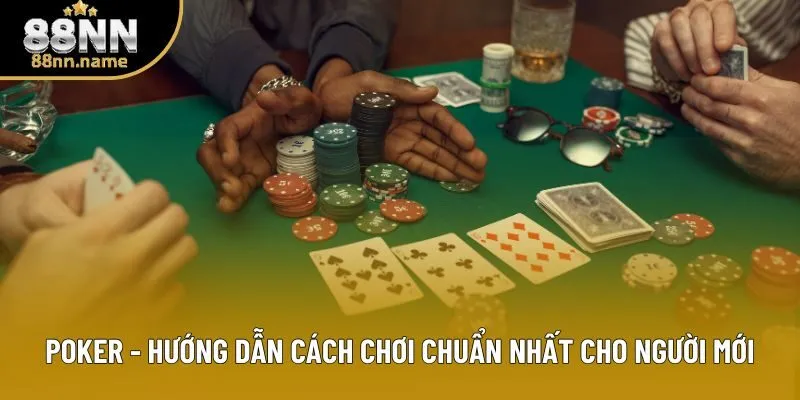Poker - Cách Chơi Chi Tiết, Luật Và Mẹo Của Chuyên Gia Từ A–Z